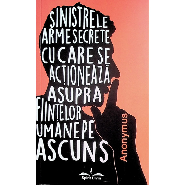 Sinistrele arme secrete cu care se actioneaza asupra fiintelor umane pe ascuns