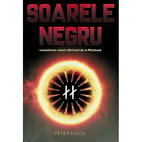 Soarele negru. Conexiunea nazist-tibetana de la Montauk