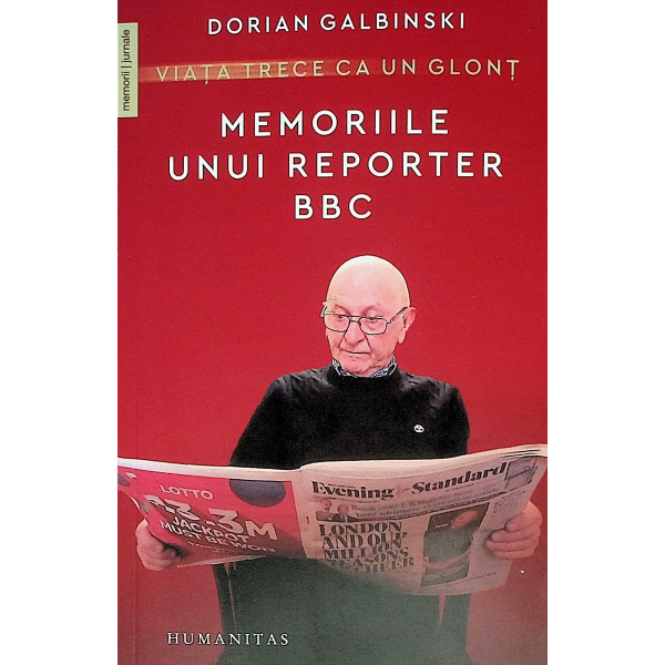 Viata trece ca un glont. Memoriile unui reporter BBC