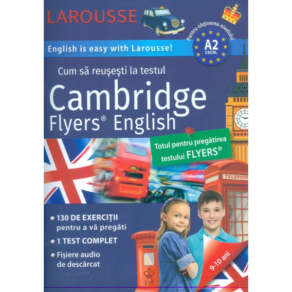 Cum sa reusesti la testul Cambridge Flyers English, 9-10 ani