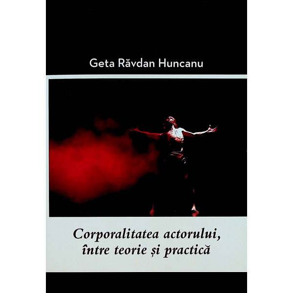 Corporalitatea actorului, intre teorie si practica