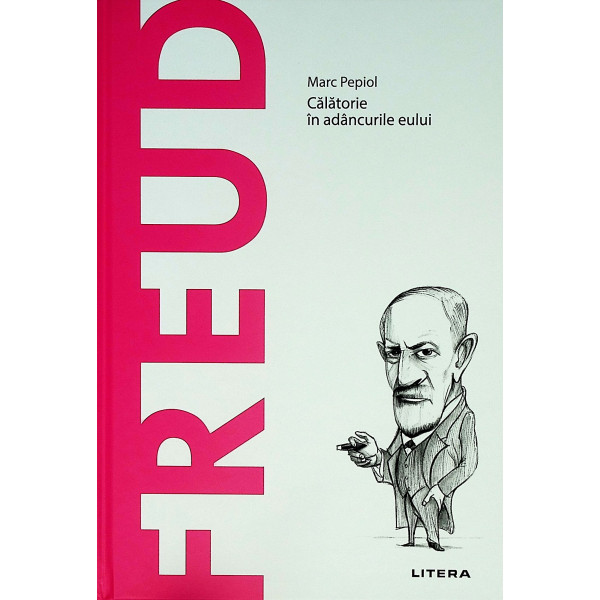 Freud - Calatorie in adancurile eului