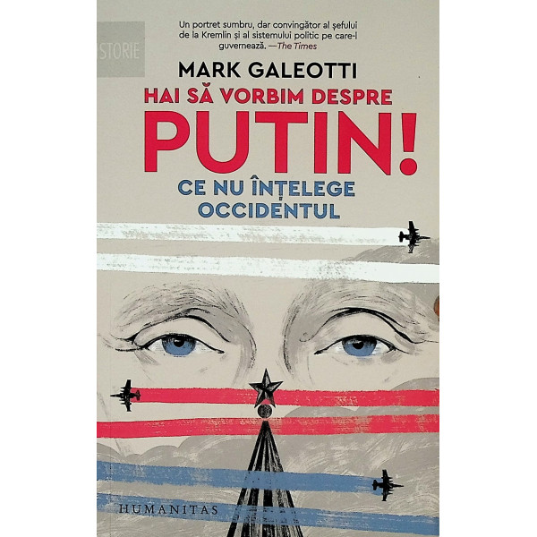 Hai sa vorbim despre Putin! Ce nu intelege Occidentul