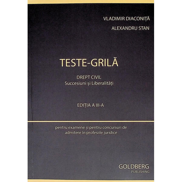 Drept civil. Succesiuni si libertati - Teste-Grila pentru examene si pentru concursuri de admitere in profesiile juridice