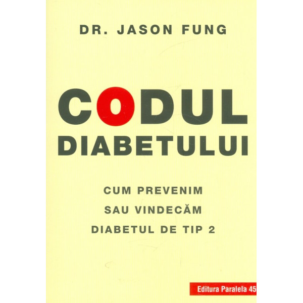 Codul diabetului. Cum prevenim sau revendicam diabetul de Tip 2