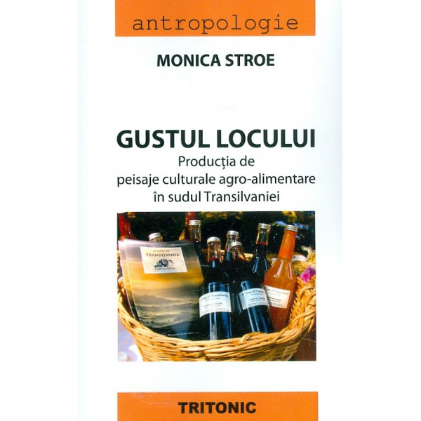 Gustul locului. Productia de peisaje culturale agro-alimentare in sudul Transilvaniei