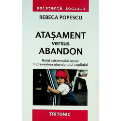 Atasament versus abandon. Rolul asistentului social in prevenirea abandonului copilului