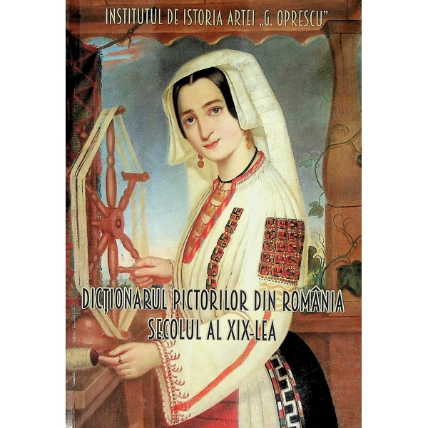 Dictionarul pictorilor din Romania, secolul al XIX-lea