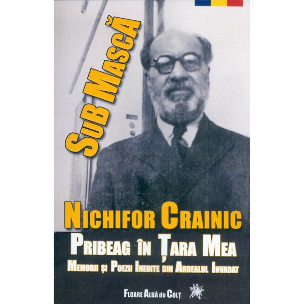 Pribeag in tara mea - Memorii si poezii inedite din Ardealul invadat