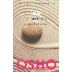 Libertatea. Curajul de a fi tu insuti