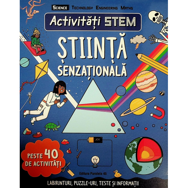 Activitati STEM - Stiinta senzationala. Peste 40 de activitati