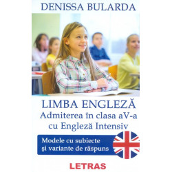 Limba engleza - Admiterea in clasa a V-a cu Engleza Intensiv. Modele cu subiecte si variante de raspuns