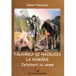 Talharia si haiducia la romani. Jefuitorii cu arme
