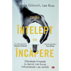 Cel mai intelept din incapere. Gandeste limpede, ia decizii mai bune, influenteaza-i pe ceilalti