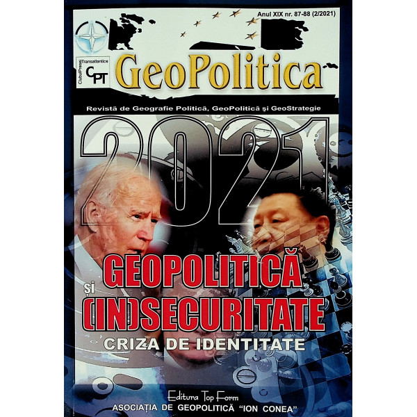 Geopolitica si [in]securitate. Criza de identitate. Revista de Geografie politica, GeoPolitica si GeoStrategie, nr. 87-88 (2/202