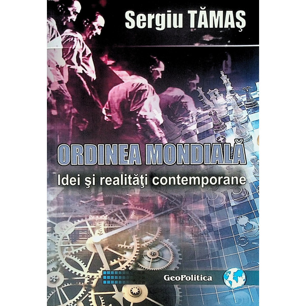 Ordinea mondiala. Idei si realitati contemporane
