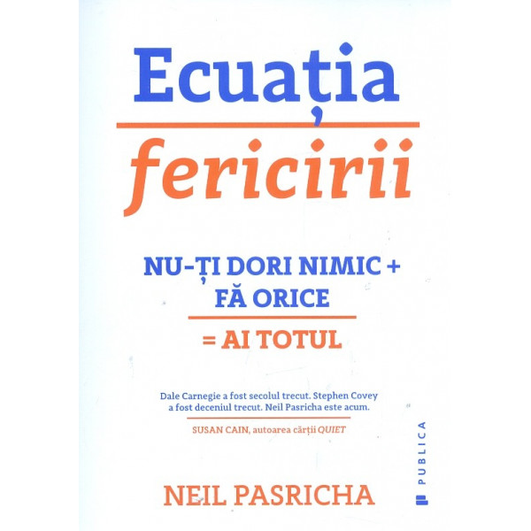 Ecuatia fericirii. Nu-ti dori nimic+Fa oriceAi totul