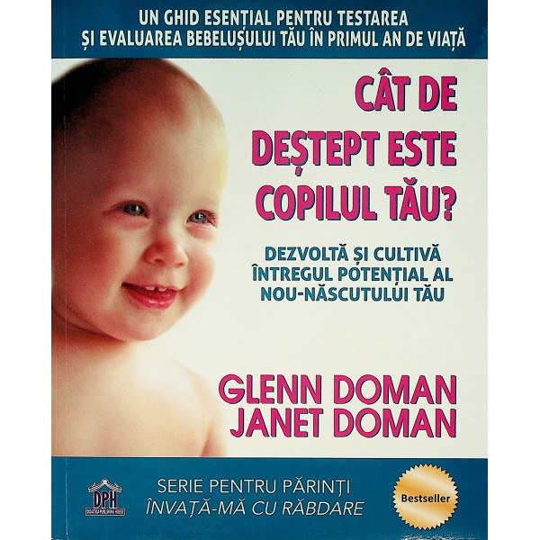 Cat de destept este copilul tau? Dezvolta si cultiva intregul potential al nou-nascutului tau