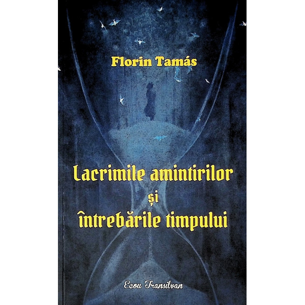 Lacrimile amintirilor si intrebarile timpului