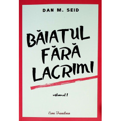 Baiatul fara lacrimi, vol. I