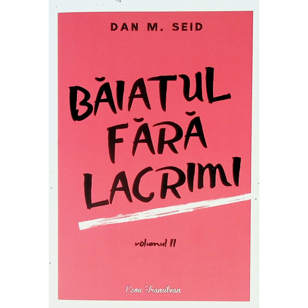 Baiatul fara lacrimi, vol. II