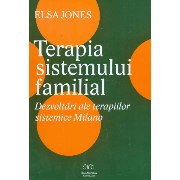 Terapia sistemului familial. Dezvoltari ale terapiilor sistemice Milano