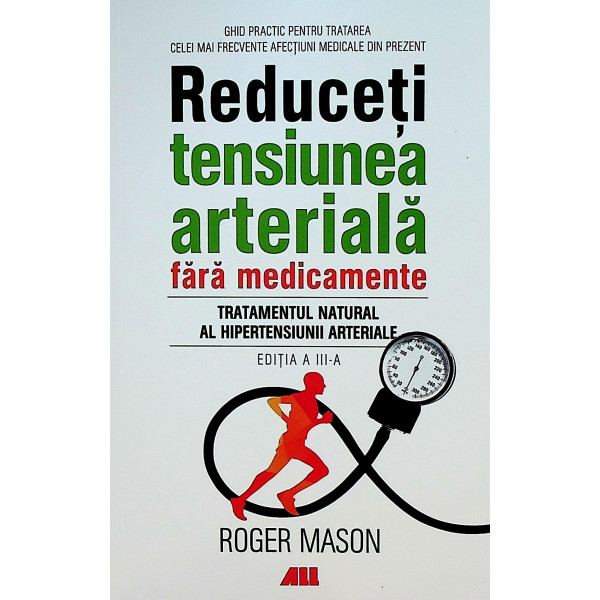 Reduceti tensiunea arteriala fara medicamente. Tratamentul natural al hipertensiunii arteriale