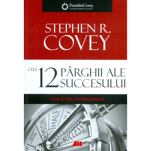 Cele 12 parghii ale succesului. Cum sa obtii excelenta primara