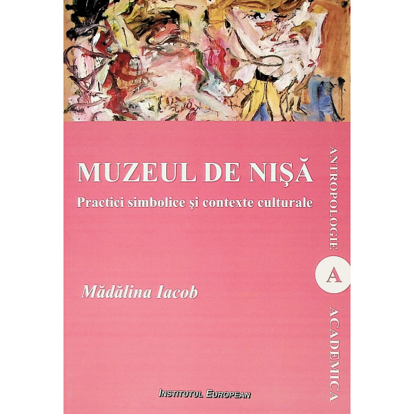 Muzeul de nisa. Practici simbolice si contexte culturale