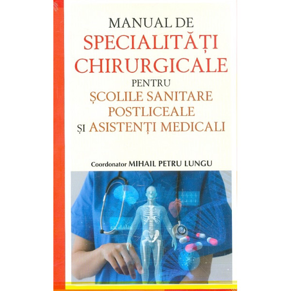 Manual de specialitati chirurgicale pentru scolile sanitare postliceale si asistenti medicali