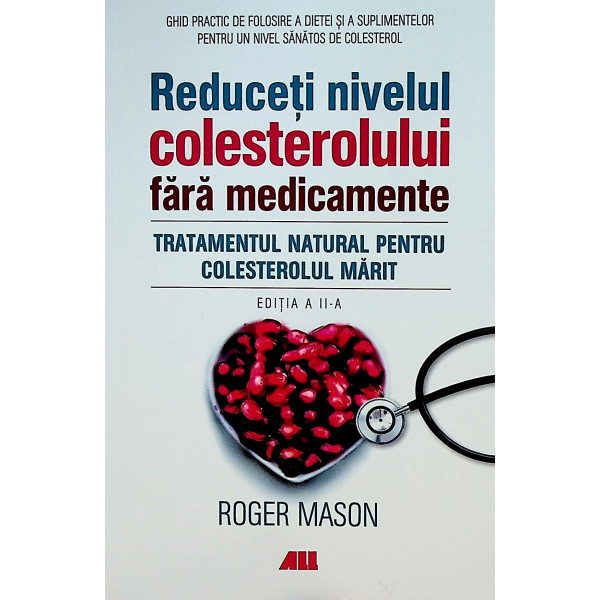 Reduceti nivelul colesterolului fara medicamente. Tratamentul natural pentru colesterolul marit
