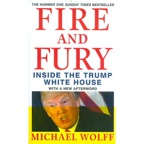 Fire and Fury. Inside the Trump White House