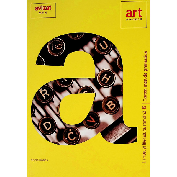 Limba si literatura romana, clasa a VI-a - Cartea mea de gramatica