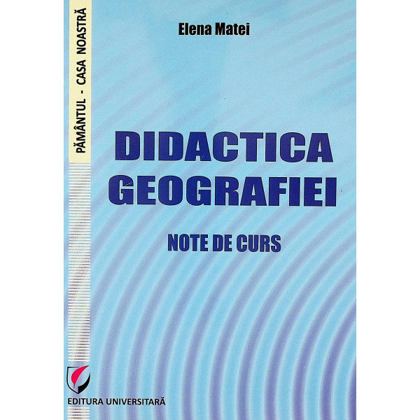 Didactica geografiei. Note de curs