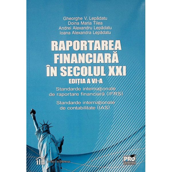 Raportarea financiara in secolul XXI. Standarde internationale de raportare financiara (IFRS). Standarde internationale de conta