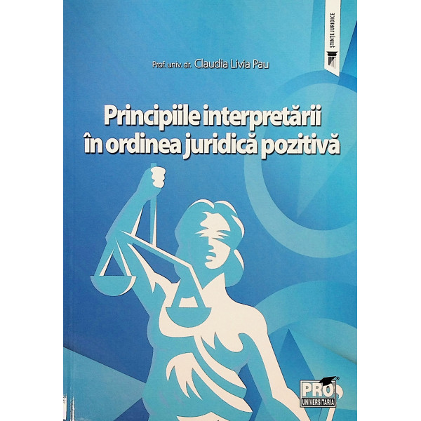 Principiile interpretarii in ordinea juridica pozitiva