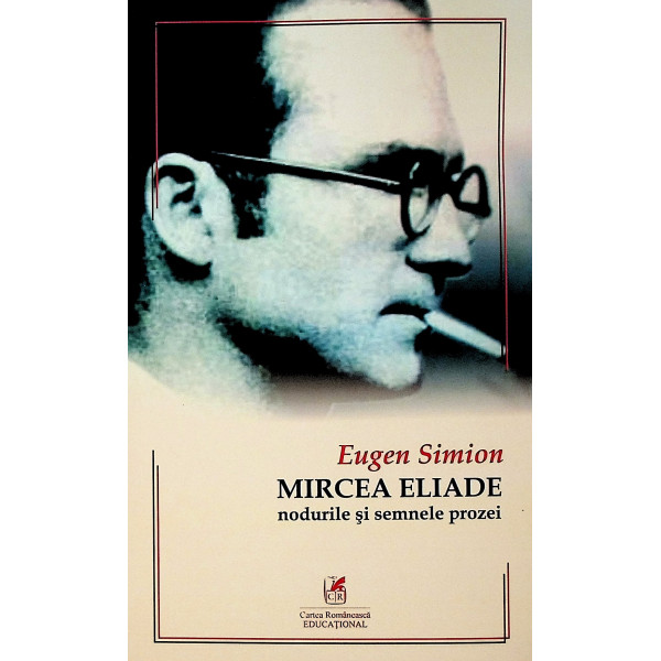 Mircea Eliade - Nodurile si semnele prozei