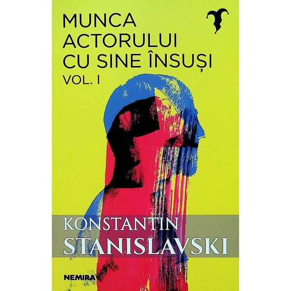 Munca actorului cu sine insusi, vol. I