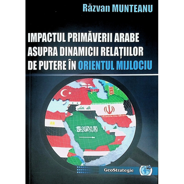 Impactul primaverii arabe asupra dinamicii relatiilor de putere in Orientul mijlociu