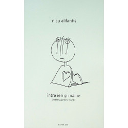 Intre ieri si maine (poezele, ganduri, licurici)