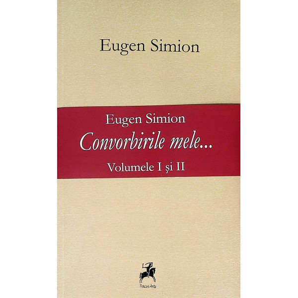 Convorbirile mele... vol. I-II