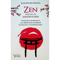 Zen dincolo de mindfulness....