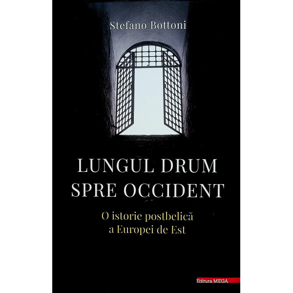 Lungul drum spre Occident. O istorie postbelica a Europei de Est