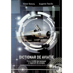 Dictionar de aviatie. Peste 9.000 de termeni si expresii de aviatie