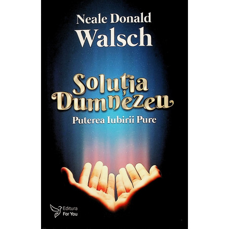 Solutia Dumnezeu. Puterea...