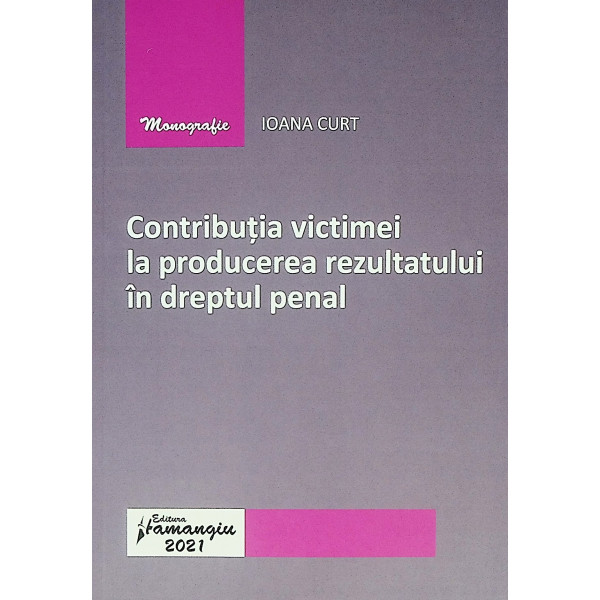 Contributia victimei la producerea rezultatului in dreptul penal