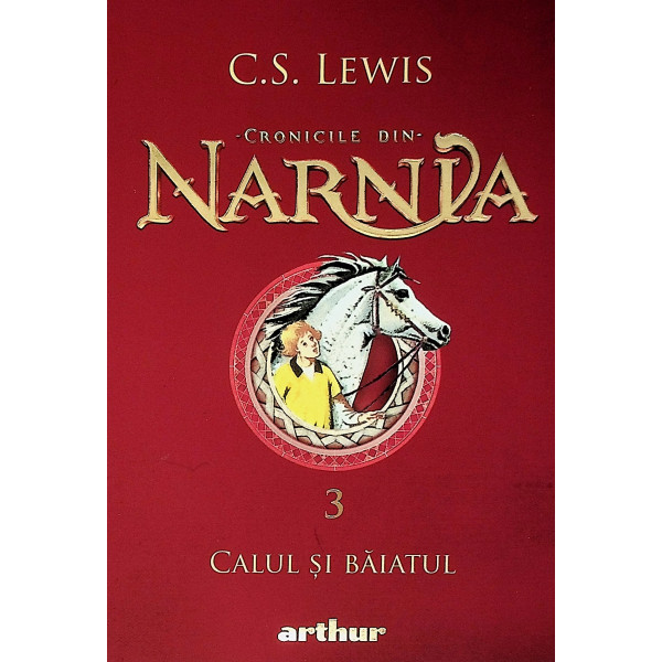 Cronicile din Narnia, vol. III - Calul si baiatul