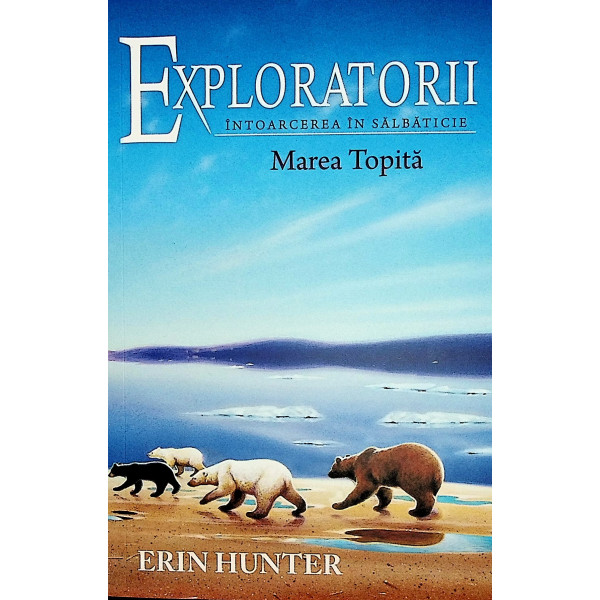 Exploratorii, vol. VIII - Intoarcerea in salbaticie. Marea topita