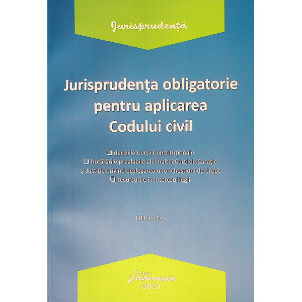 Jurisprudenta obligatorie pentru aplicarea Codului civil
