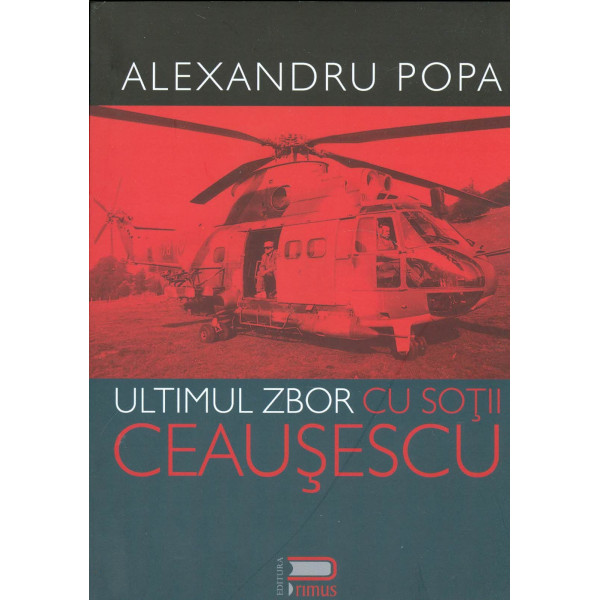 Ultimul zbor cu sotii Ceausescu